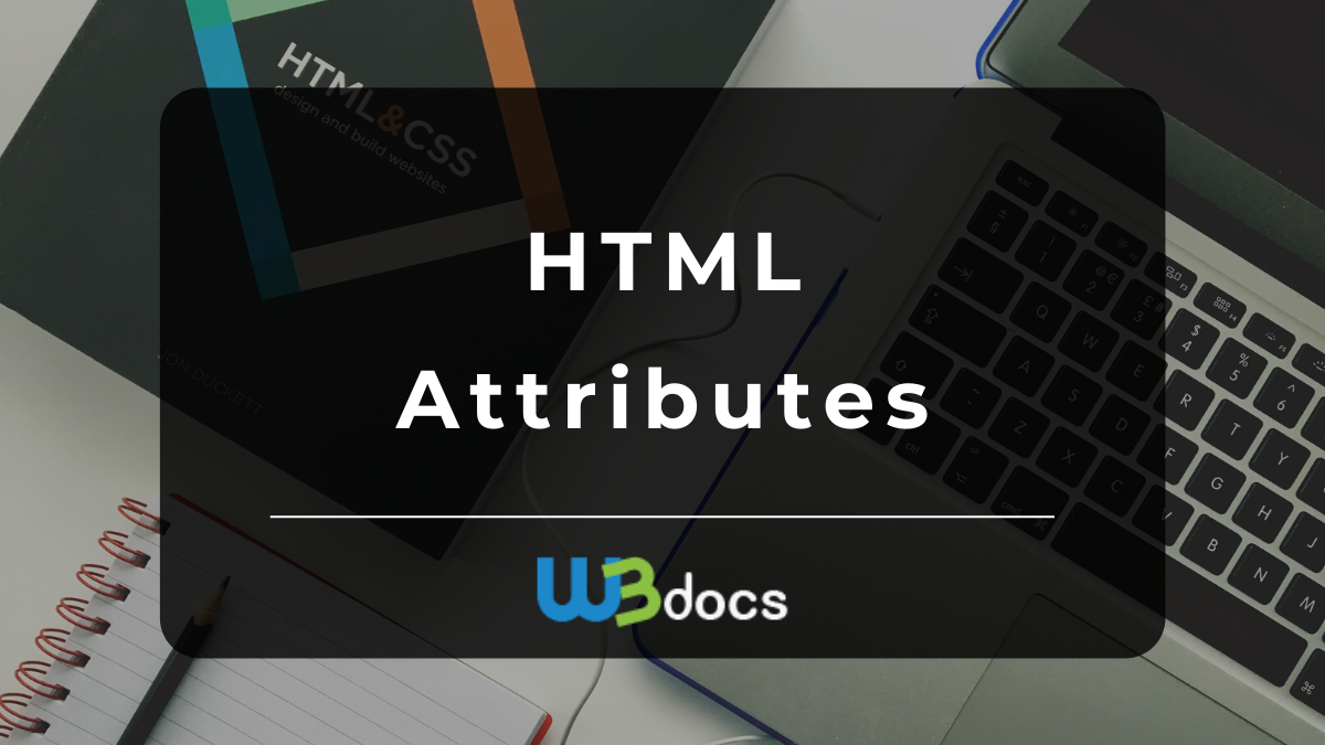 html-attributes-free-online-tutorial-w3docs