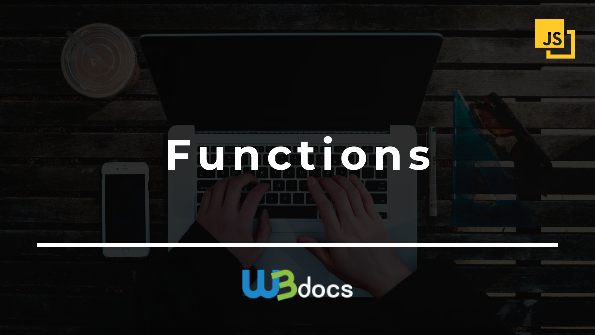 Mastering JavaScript Functions: A Comprehensive Guide