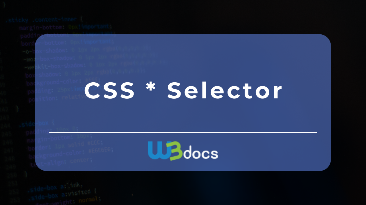 Css Asterisk Selector Learn Css With W3docs Tutorial