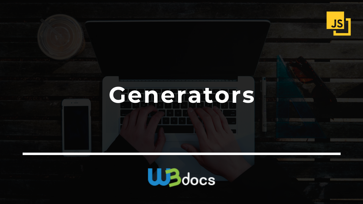 JavaScript Generators - Learn JavaScript | W3Docs Tutorial