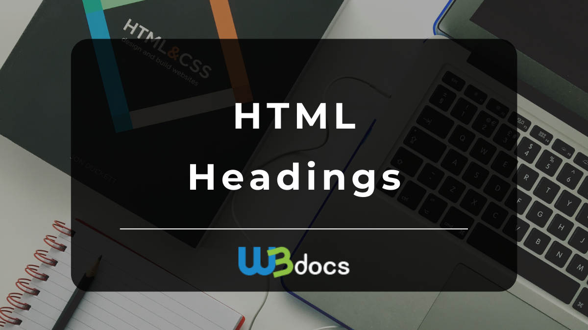 HTML Headings - Free, Online Tutorial | W3Docs