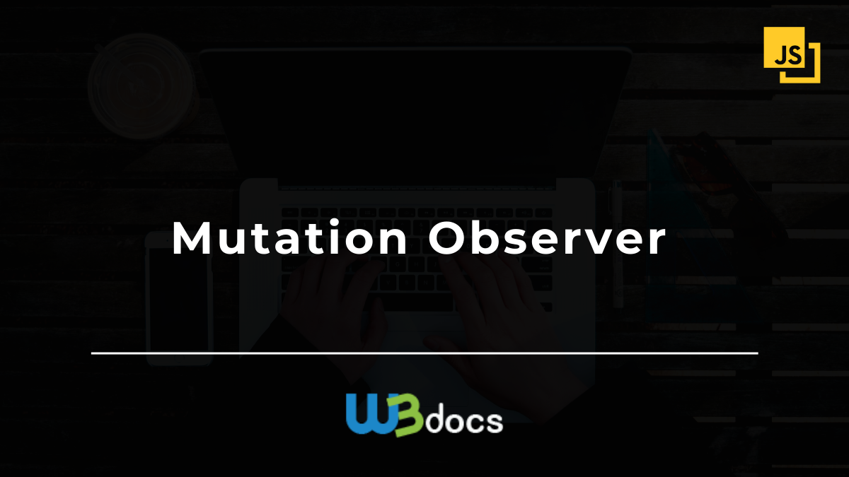 MutationObserver vs DOMNodeInserted A JavaScriptjQuery Performance Showdown - Interactive Mutation Observers: A Visual Guide for Beginners