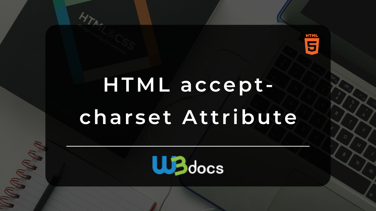 HTML Accept-charset Attribute