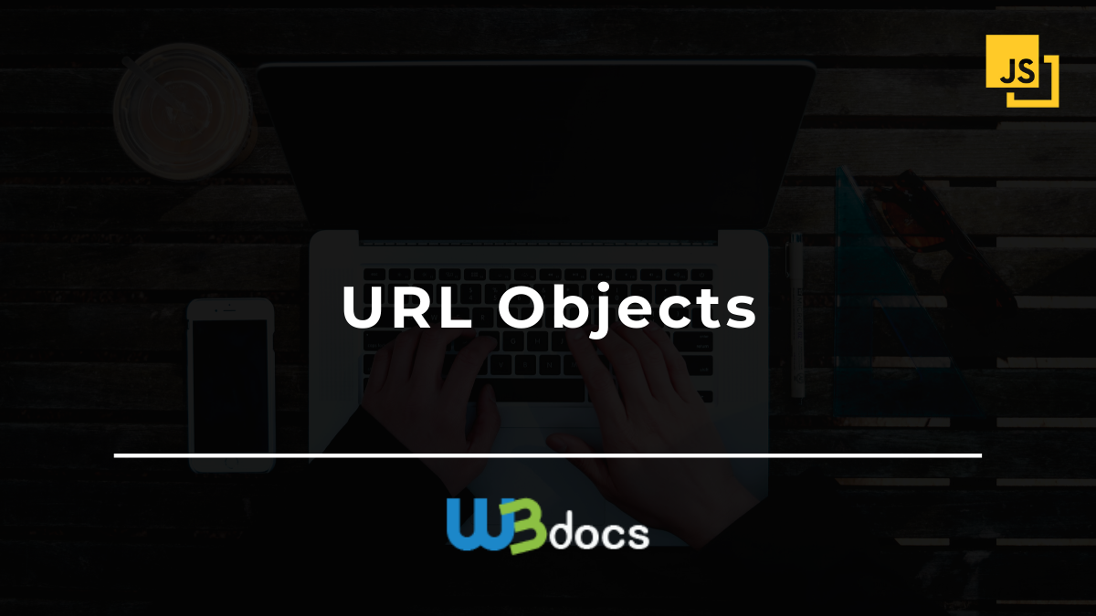 Comprehensive Guide To JavaScript URL Objects