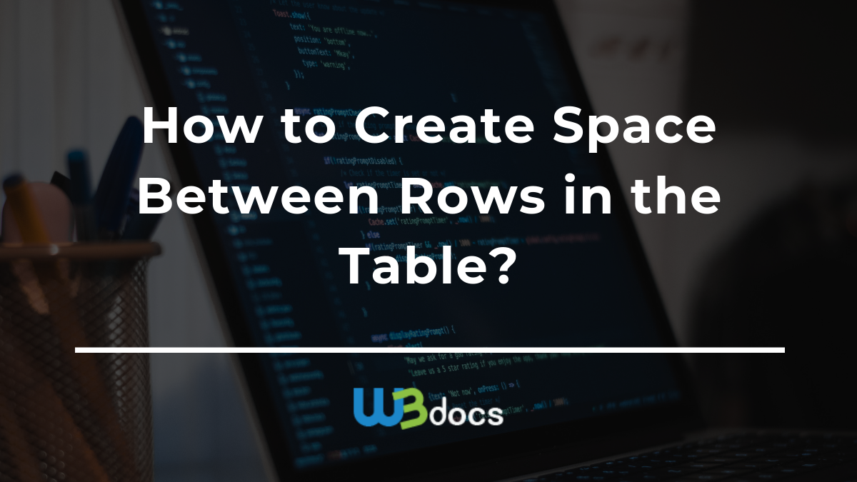 How To Add Space Between Rows In The Table