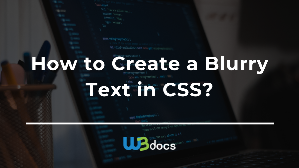 how-to-create-a-blurry-text-in-css