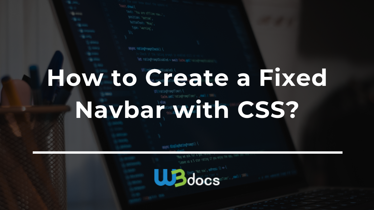 How to Create a Fixed Navbar with CSS