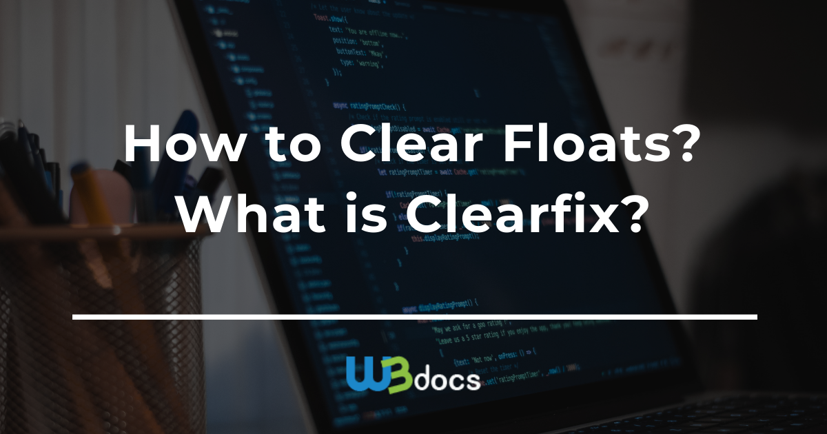 CSS Guide to Using the Clearfix Hack