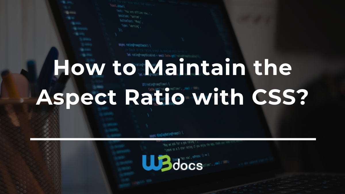 How to Maintain the Aspect Ratio with CSS