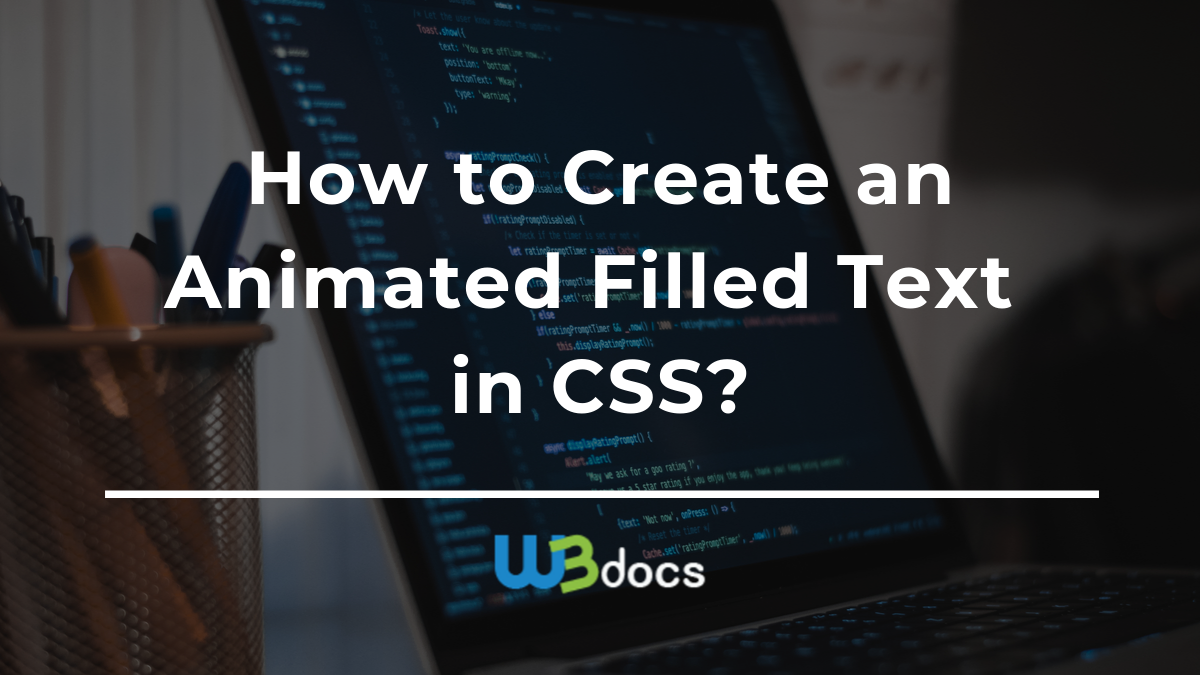 How to create text-fill animation using CSS ? - GeeksforGeeks