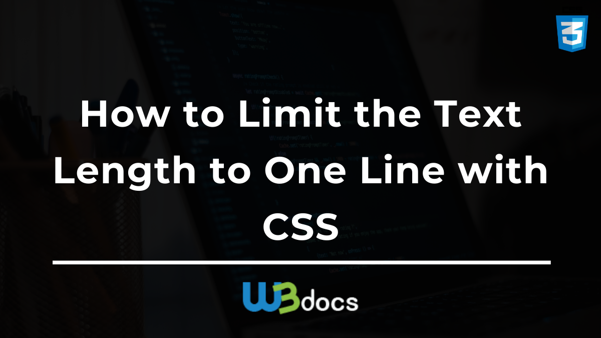 How To Limit The Text Length To One Line With CSS