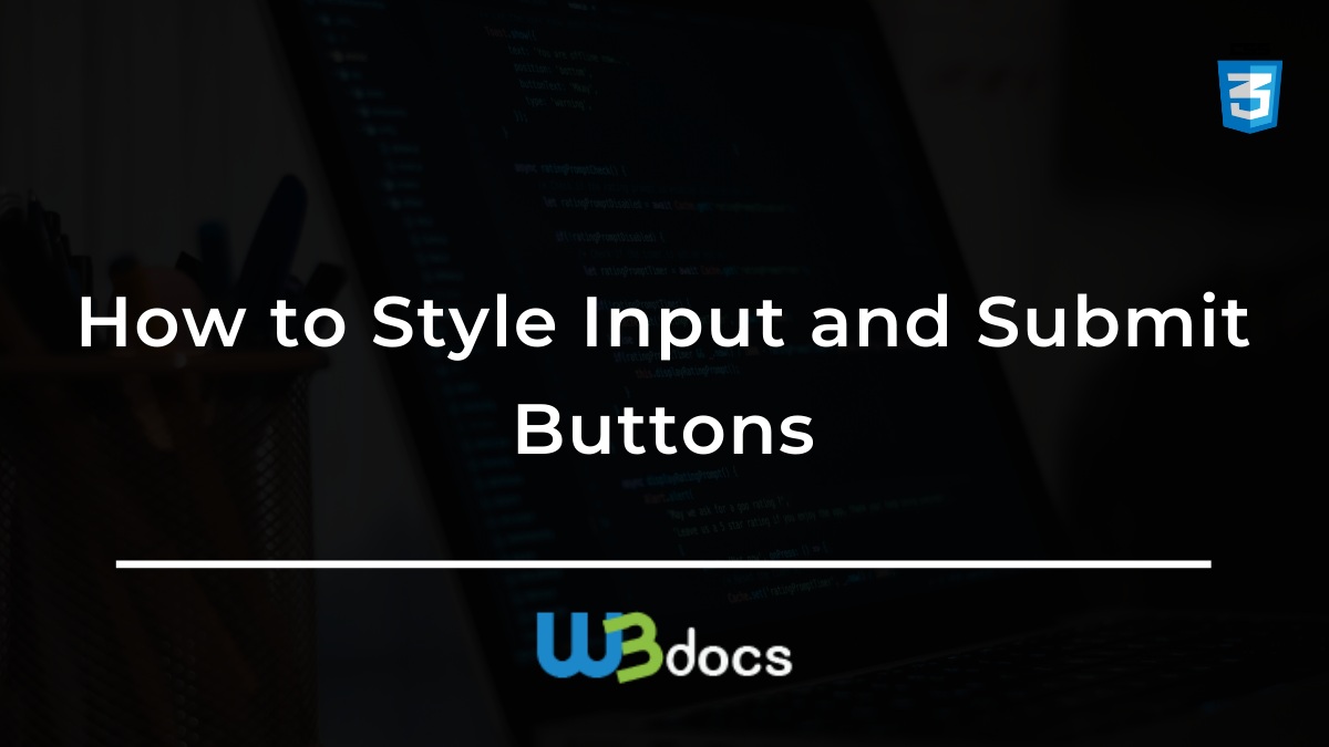 How To Style Input And Submit Buttons