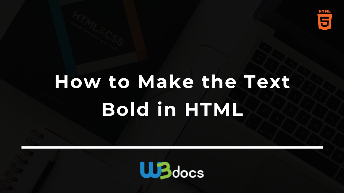 How To Make The Text Bold In HTML