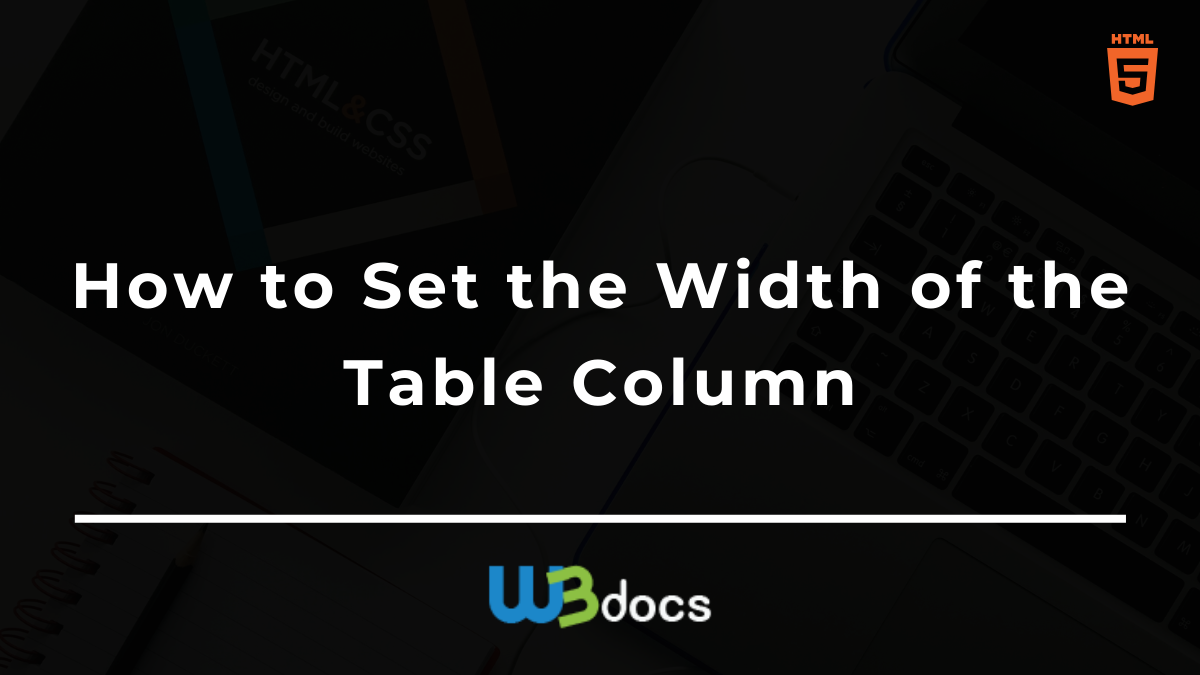 How To Set The Width Of The Table Column